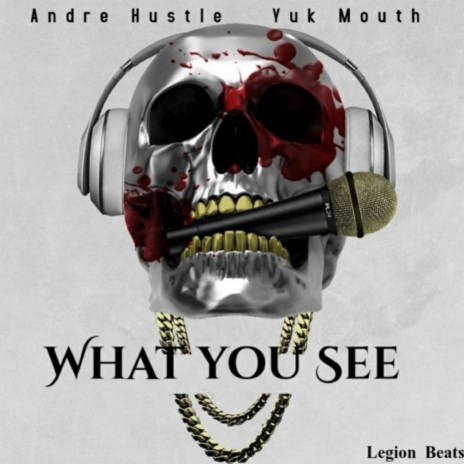 What you See ft. Yukmouth