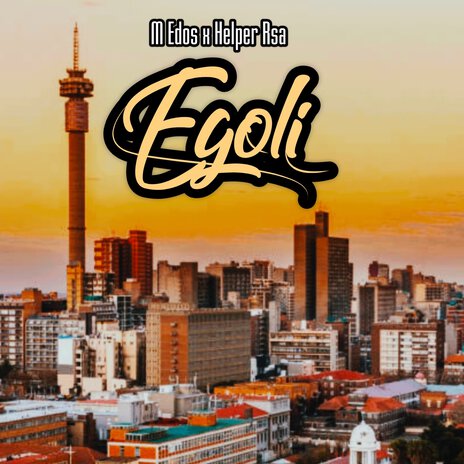 Egoli ft. M Edos | Boomplay Music