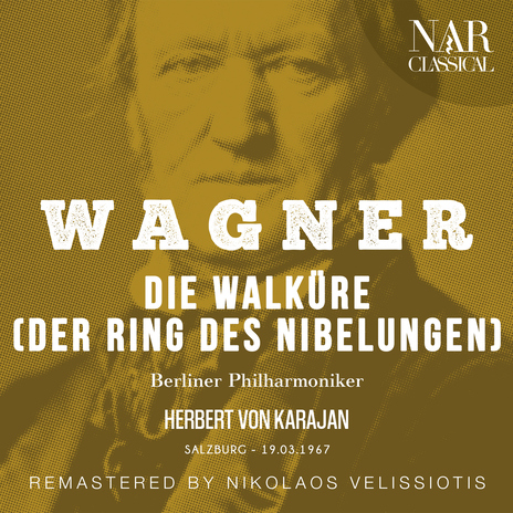 Die Walküre, WWV 86b, IRW 52, Act I: Siegmund heiß' ich und Siegmund bin ich! (Siegmund, Sieglinde) ft. Herbert von Karajan, Jon Vickers & Gundula Janowitz | Boomplay Music