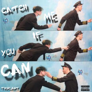 Catch me if you can