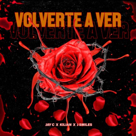 VOLVERTE A VER ft. Kilian & J Smiles | Boomplay Music