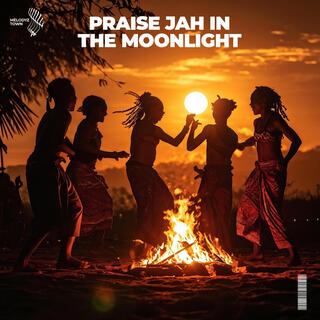 Praise Jah In The Moonlight