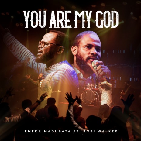 You Are My God ft. Tobi Walker | Boomplay Music