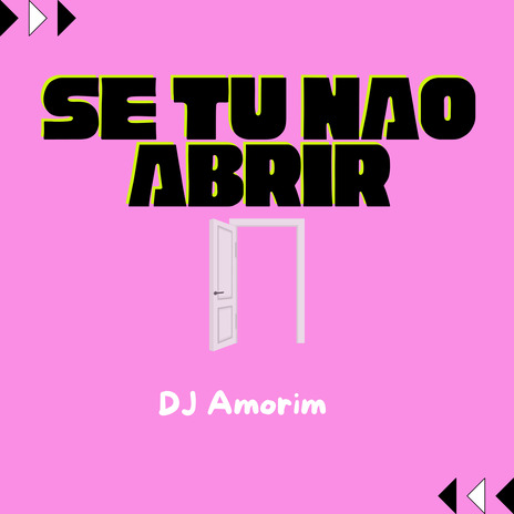 Se Tu Não Abrir ft. Studios Amorim | Boomplay Music