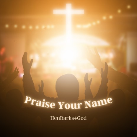 Praise Your Name