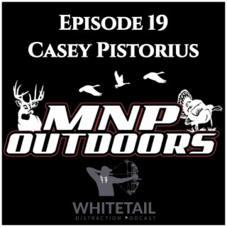 Casey Pistorius - MNP Outdoors