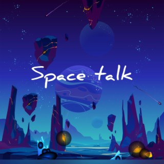 Space talk