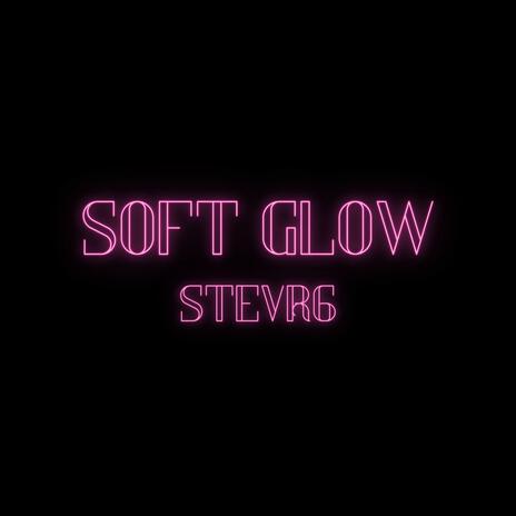 Soft Glow | Boomplay Music