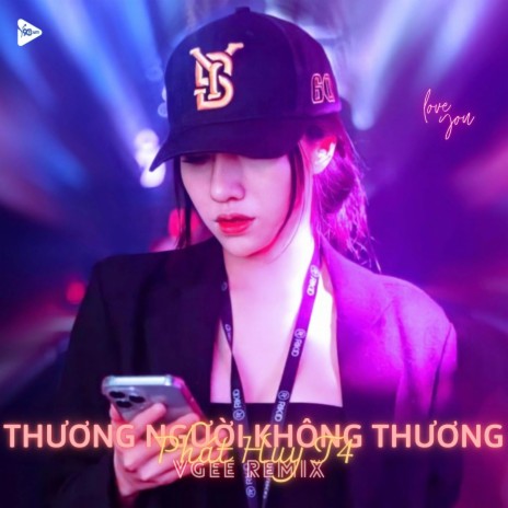 Thương Người Không Thương (Remix) ft. VGEE & Phát Huy T4 | Boomplay Music