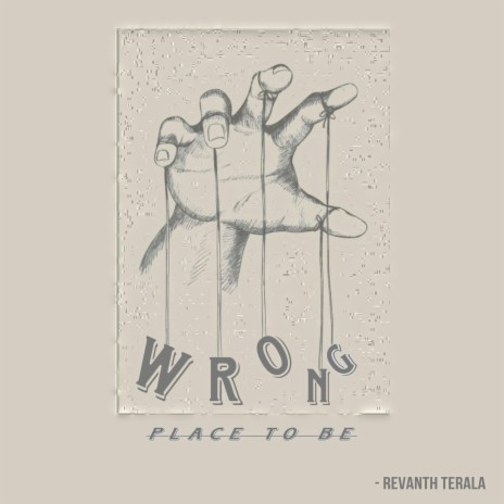 Wrong place to be | Boomplay Music