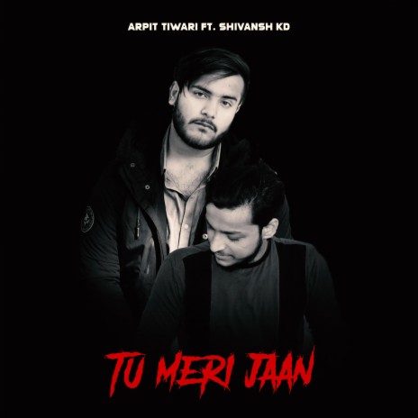 Tu Meri Jaan ft. Shivansh KD