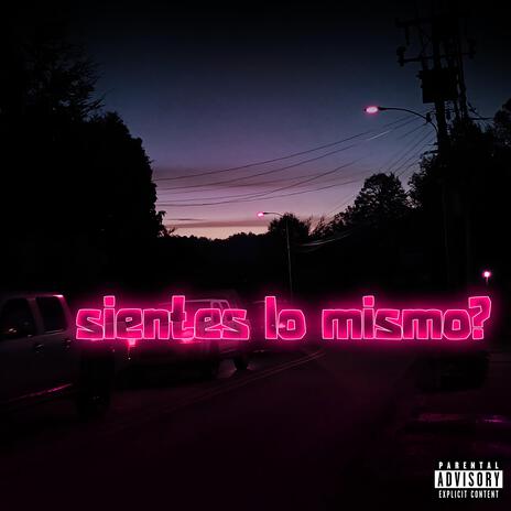 Sientes Lo Mismo? (feat. Rainku) | Boomplay Music