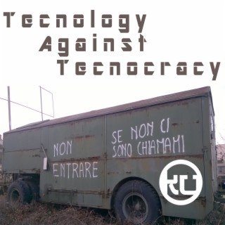 Tecnology Against Tecnocracy