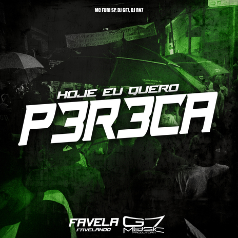 Hoje Eu Quero P3R3Ca ft. DJ GF7 & DJ RN7 | Boomplay Music