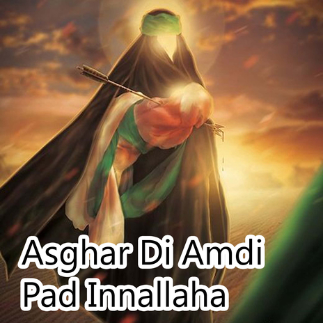 Asghar Di Amdi Pad Innallaha ft. Zahoor Abbas Bhatti & Ali Raza Jaffari