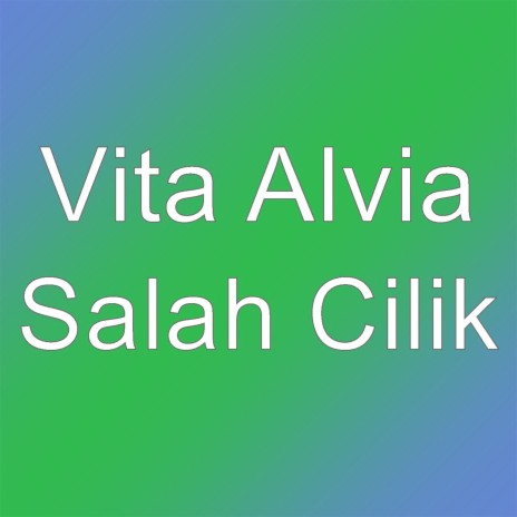 Salah Cilik | Boomplay Music