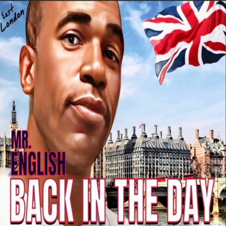 BACK IN THE DAY (East London) ft. MR. ENGLISH | Boomplay Music