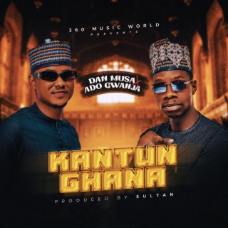 Kantun Ghana ft. Ado Gwanja lyrics | Boomplay Music