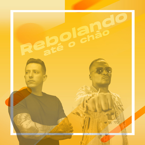 Rebolando até o Chão | Boomplay Music