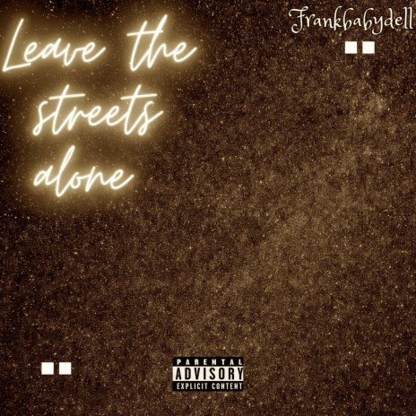 Leave The Streets alone /Official Audio) | Boomplay Music