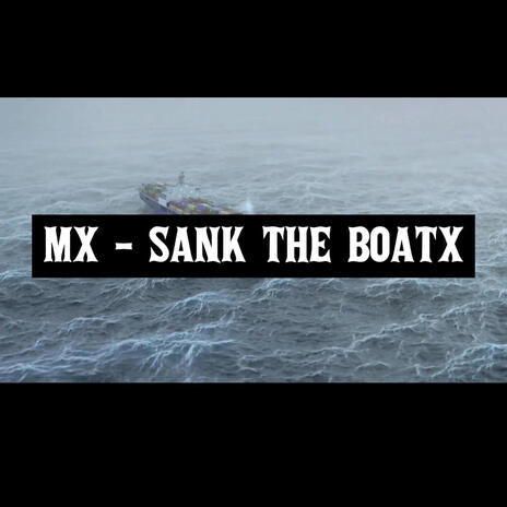 Sank The BoatX | Boomplay Music