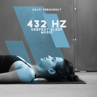 432 Hz: Deepest Sleep Music - Sleep Healing Frequency, Soothing Sleep Meditation, Delta Sleep Waves