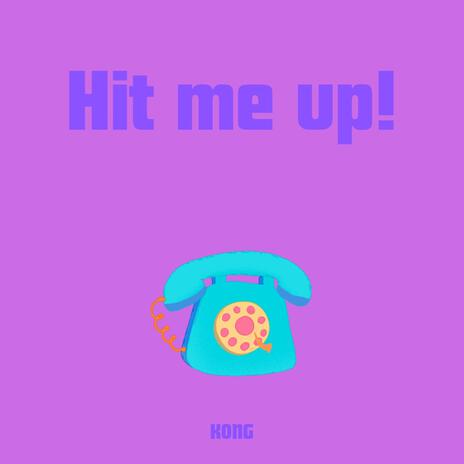 Hit me up! | Boomplay Music