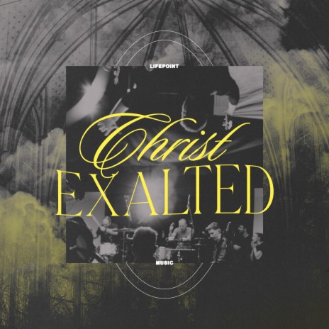 Christ Exalted ft. Todd Mendez