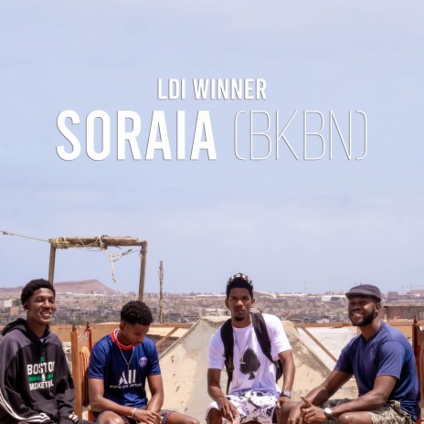 Soraia (BKBN) ft. Ldi winner | Boomplay Music