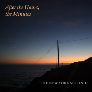 After the Hours, the Minutes