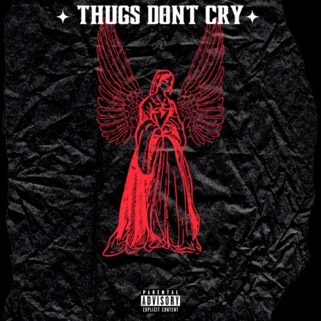 Thugs Don't Cry | Boomplay Music