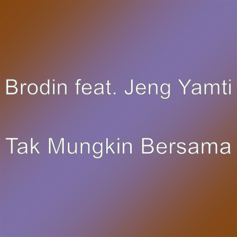 Tak Mungkin Bersama | Boomplay Music