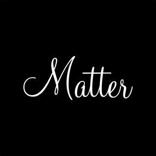 Matter (Matter)