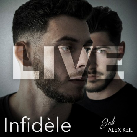 Infidèle (Live) ft. Alex Keil | Boomplay Music