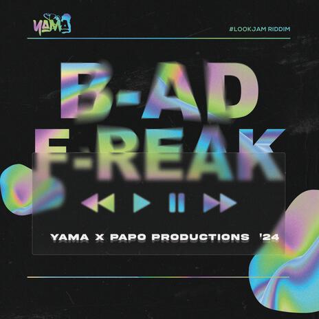 Bad Freak ft. Papo Productions | Boomplay Music
