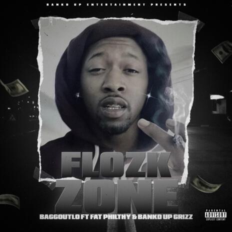 Flozk Zone ft. Baggoutlo & Bankdup Grizzle | Boomplay Music