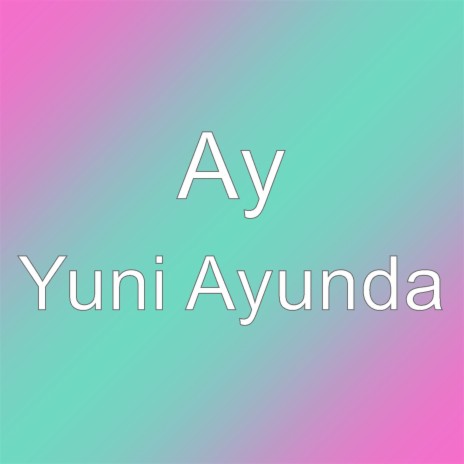 Yuni Ayunda | Boomplay Music