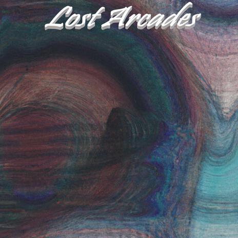 Lost Arcades | Boomplay Music