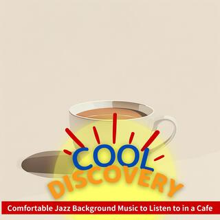 Comfortable Jazz Background Music to Listen to in a Cafe