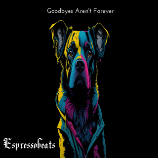 Goodbyes Aren't Forever