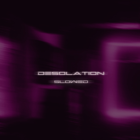 Desolation (Slowed) | Boomplay Music