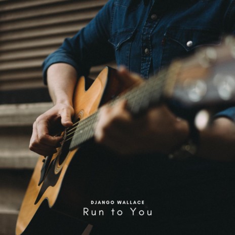 Run to You (Arr. for Guitar) | Boomplay Music