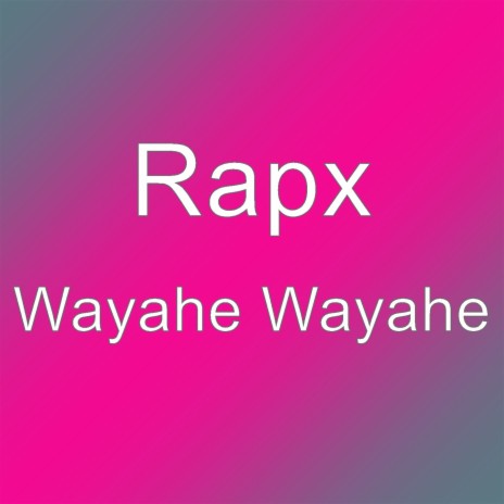 Wayahe Wayahe | Boomplay Music