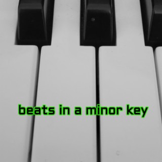 Beats In A Minor Key
