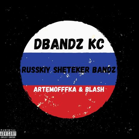 Russkiy Sheteker Bandz ft. Artemofffka & V.Blash