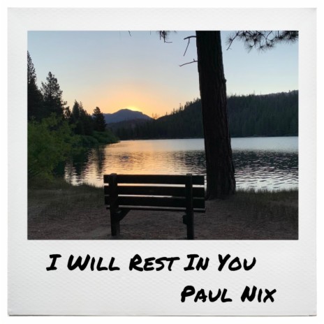 I Will Rest In You | Boomplay Music