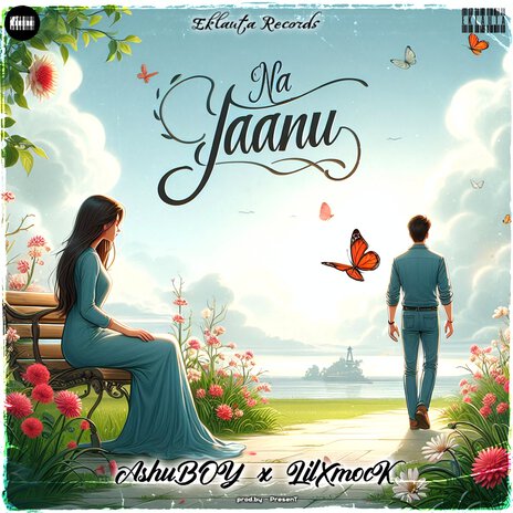 Na Jaanu ft. LilXmocK & PresenT | Boomplay Music