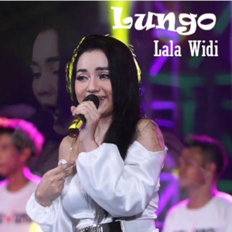 Lungo ft. Lala Widi | Boomplay Music