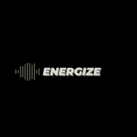 Energize | Boomplay Music