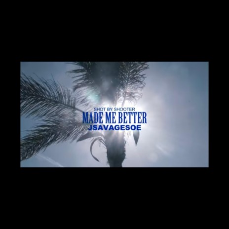 Made Me Better | Boomplay Music